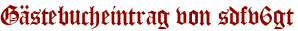 Gästebucheintrag von sdfv6gt
