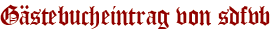 Gästebucheintrag von sdfvb