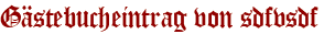 Gästebucheintrag von sdfvsdf