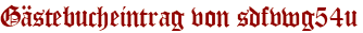 Gästebucheintrag von sdfvwg54u