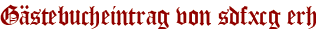 Gästebucheintrag von sdfxcg erh