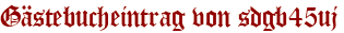 Gästebucheintrag von sdgb45uj
