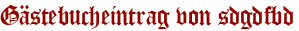 Gästebucheintrag von sdgdfbd