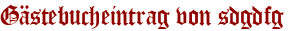 Gästebucheintrag von sdgdfg