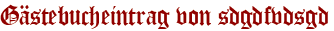 Gästebucheintrag von sdgdfvdsgd