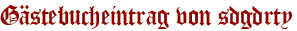 Gästebucheintrag von sdgdrty
