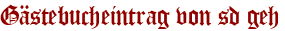 Gästebucheintrag von sd geh