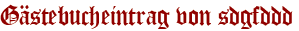 Gästebucheintrag von sdgfddd