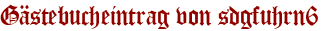 Gästebucheintrag von sdgfuhrn6