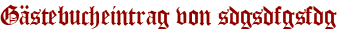 Gästebucheintrag von sdgsdfgsfdg