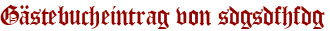 Gästebucheintrag von sdgsdfhfdg