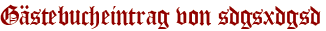 Gästebucheintrag von sdgsxdgsd