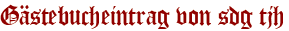 Gästebucheintrag von sdg tjh