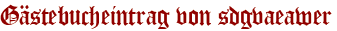 Gästebucheintrag von sdgvaeawer