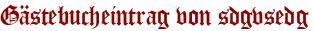 Gästebucheintrag von sdgvsedg