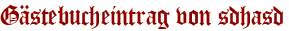 Gästebucheintrag von sdhasd