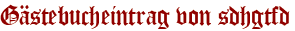 Gästebucheintrag von sdhgtfd