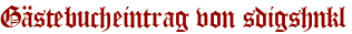 Gästebucheintrag von sdigshnkl