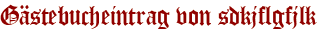 Gästebucheintrag von sdkjflgfjlk