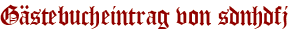 Gästebucheintrag von sdnhdfj