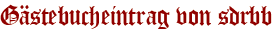 Gästebucheintrag von sdrbb