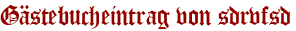 Gästebucheintrag von sdrvfsd