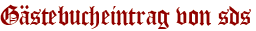 Gästebucheintrag von sds