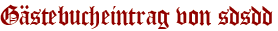 Gästebucheintrag von sdsdd