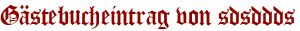 Gästebucheintrag von sdsddds
