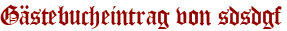 Gästebucheintrag von sdsdgf