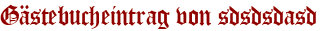 Gästebucheintrag von sdsdsdasd
