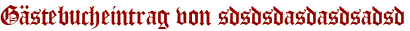 Gästebucheintrag von sdsdsdasdasdsadsd