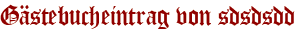 Gästebucheintrag von sdsdsdd