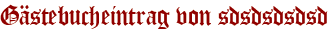 Gästebucheintrag von sdsdsdsdsd