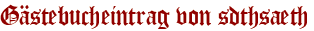 Gästebucheintrag von sdthsaeth