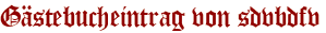 Gästebucheintrag von sdvbdfv