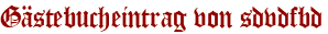 Gästebucheintrag von sdvdfbd