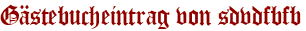 Gästebucheintrag von sdvdfbfb