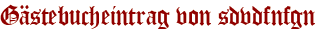 Gästebucheintrag von sdvdfnfgn