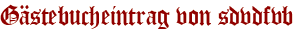Gästebucheintrag von sdvdfvb