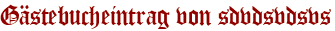 Gästebucheintrag von sdvdsvdsvs