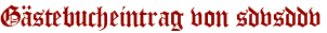 Gästebucheintrag von sdvsddv