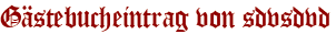 Gästebucheintrag von sdvsdvd