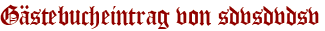Gästebucheintrag von sdvsdvdsv