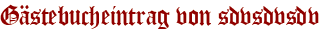 Gästebucheintrag von sdvsdvsdv