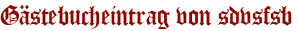 Gästebucheintrag von sdvsfsb