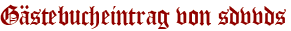 Gästebucheintrag von sdvvds