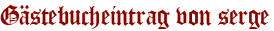 Gästebucheintrag von serge