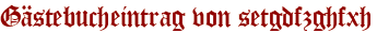 Gästebucheintrag von setgdfzghfxh