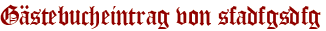 Gästebucheintrag von sfadfgsdfg